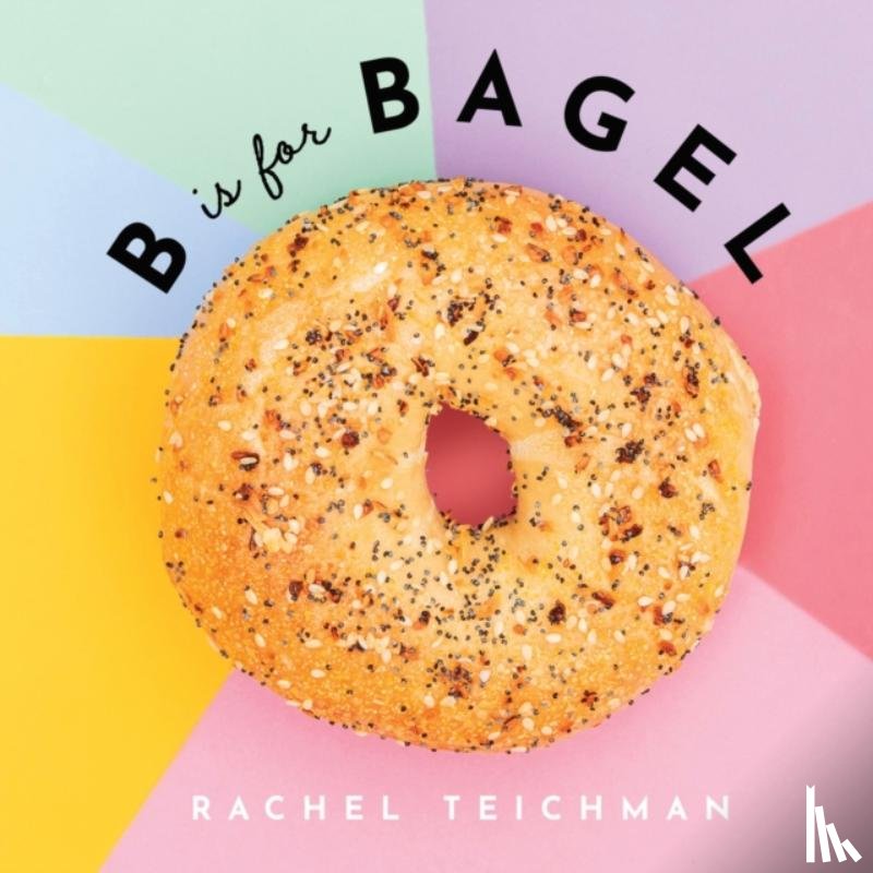 Teichman, Rachel - B is for Bagel