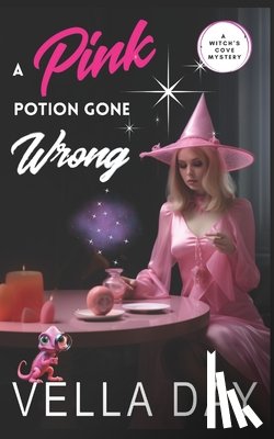 Day, Vella - A Pink Potion Gone Wrong: A Paranormal Cozy Mystery