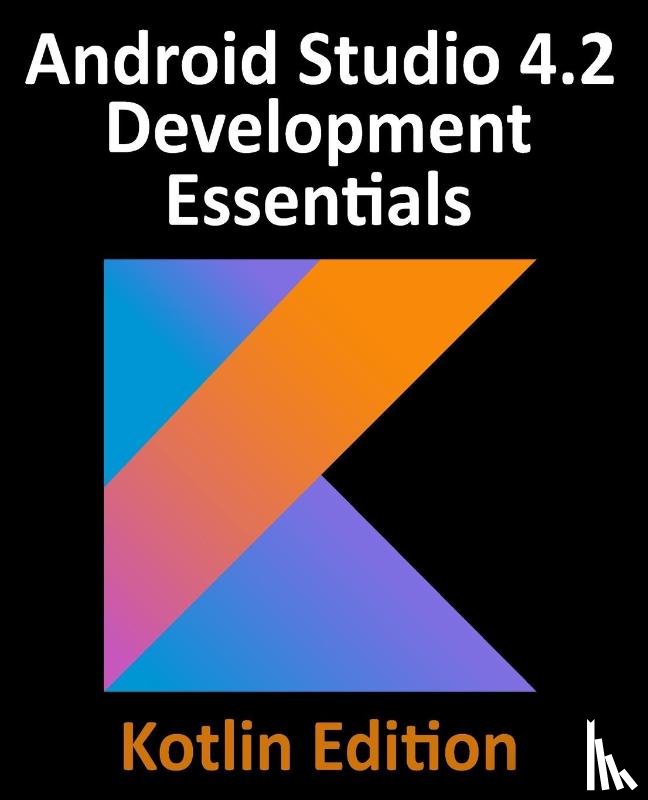 Smyth, Neil - Android Studio 4.2 Development Essentials - Kotlin Edition