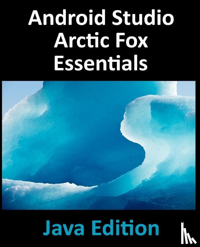 Smyth, Neil - Android Studio Arctic Fox Essentials - Java Edition