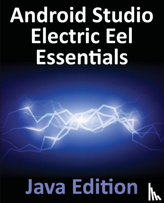 Smyth, Neil - Android Studio Electric Eel Essentials - Java Edition