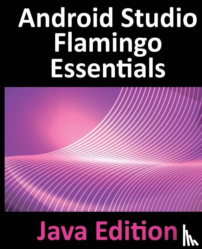 Smyth, Neil - Android Studio Flamingo Essentials - Java Edition