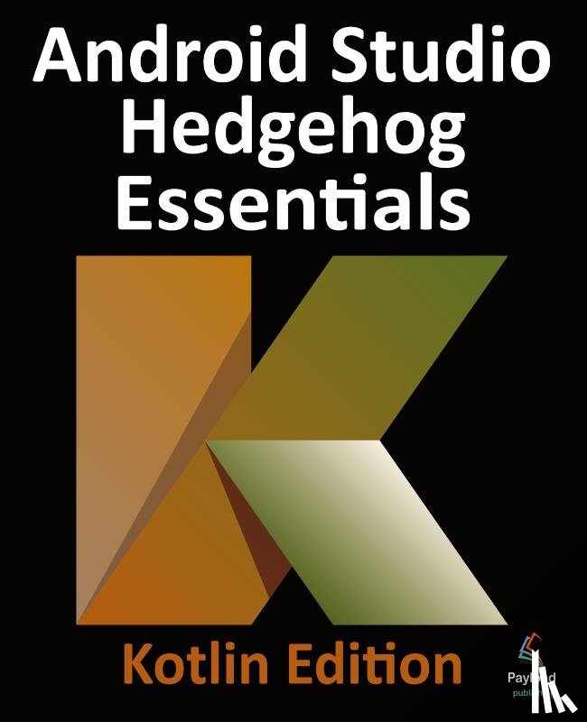 Smyth, Neil - Android Studio Hedgehog Essentials - Kotlin Edition