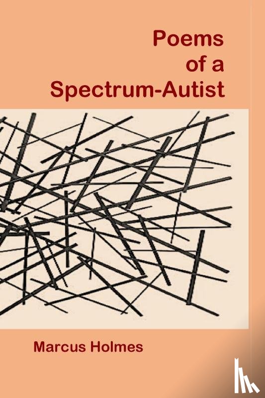 Holmes, Marcus - Poems of a Spectrum-Autist