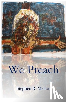 Melton, Stephen - We Preach