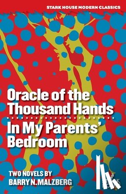 Malzberg, Barry N - Oracle of the Thousand Hands / In My Parents' Bedroom