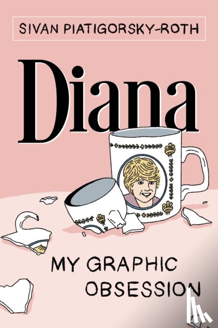 Piatigorsky-Roth, Sivan - Diana: My Graphic Obsession