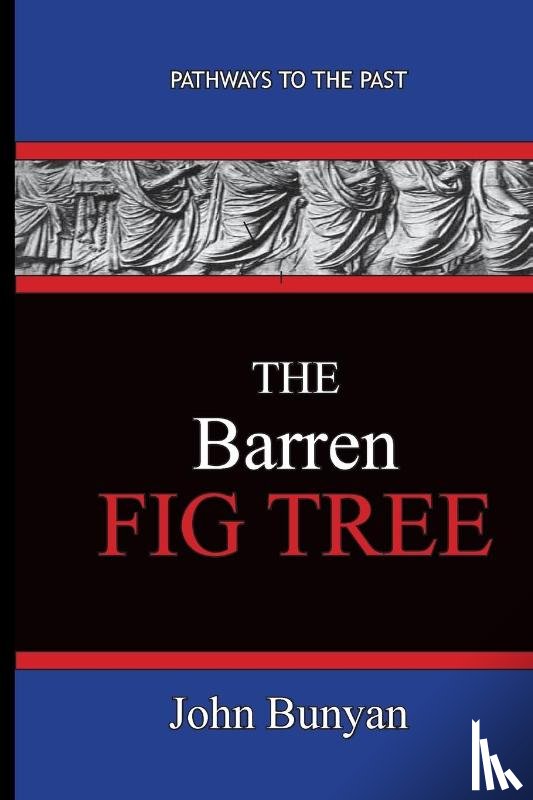 Bunyan, John - The Barren Fig Tree - John Bunyan