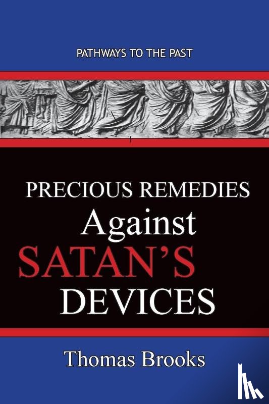 Brooks, Thomas - Precious Remedies Against Satan's Devices