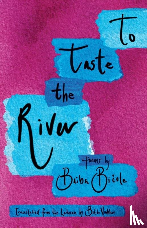 Biole, Baiba - To Taste the River