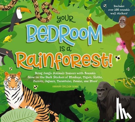 Sheldon-Dean, Hannah - Your Bedroom is a Rainforest!