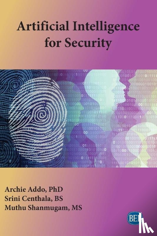Addo, Archie, Centhala, Srini, Shanmugam, Muthu - Artificial Intelligence for Security