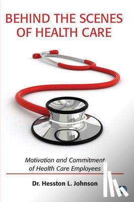 Johnson, Hesston L. - Behind the Scenes of Health Care