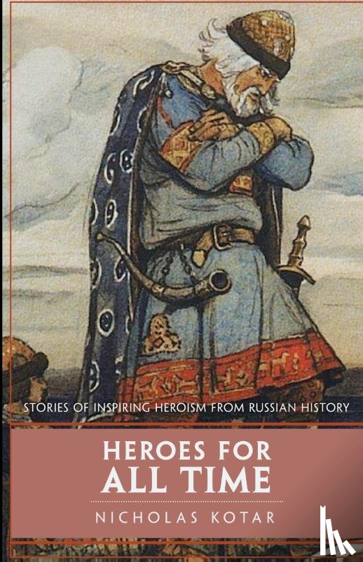 Kotar, Nicholas - Heroes for All Time