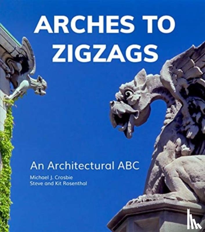 Crosbie, Michael J., Rosenthal, Steve - Arches to Zigzags
