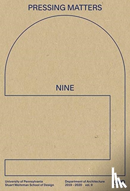 The Department of Architecture at the University of Pennsylvania Stuart Weitzman School of Design - Pressing Matters 9