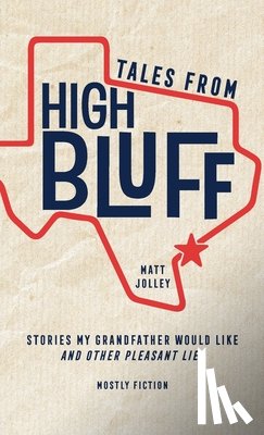 Jolley, Matt - Tales from High Bluff