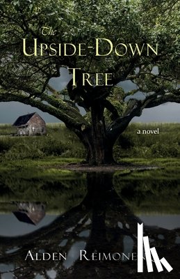 Reimonenq, Alden - The Upside-Down Tree