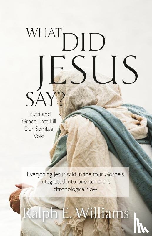 Williams, Ralph E - What Did Jesus Say?