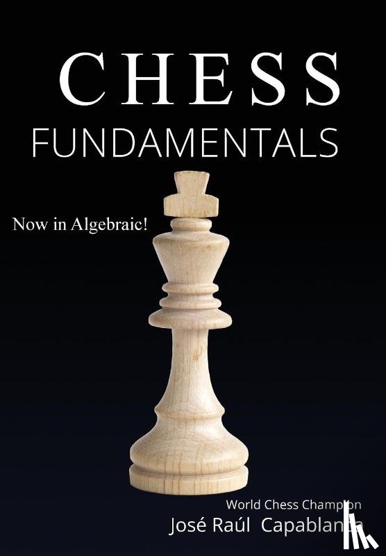 Capablanca, José Raúl - Capablanca, J: Chess Fundamentals