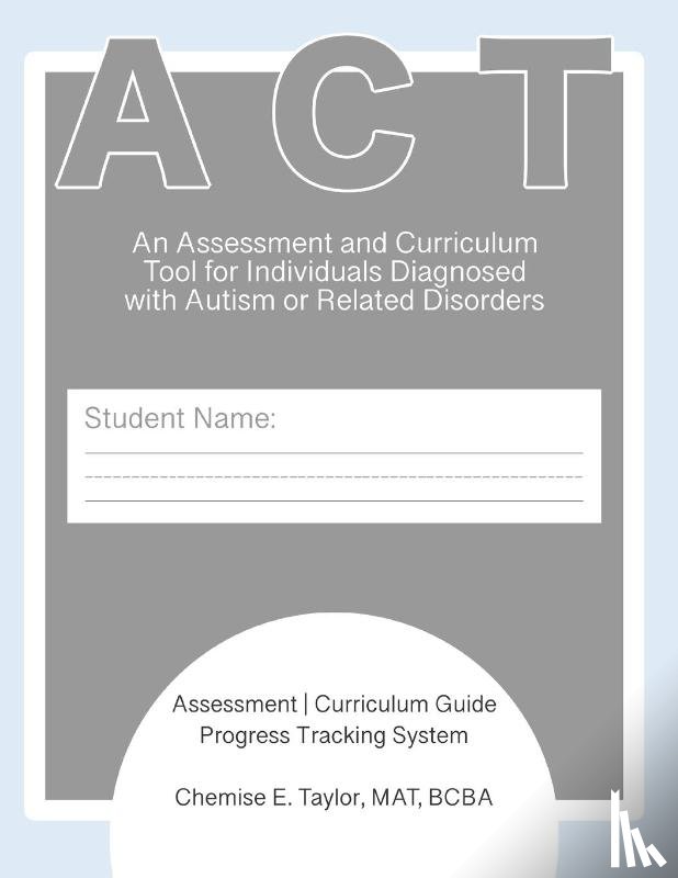 Taylor, Chemise - Assessment and Curriculum Tool (ACT)