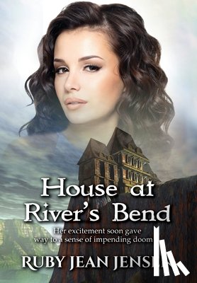 Jensen, Ruby Jean - House at River's Bend