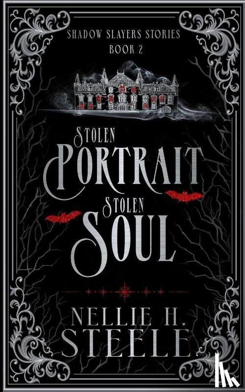 Steele, Nellie H. - Stolen Portrait Stolen Soul: A Shadow Slayers Story