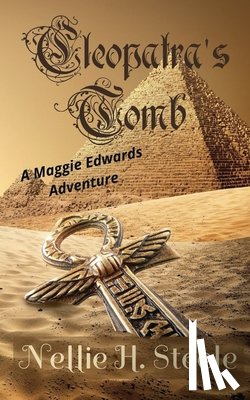 Steele, Nellie H. - Cleopatra's Tomb: A Maggie Edwards Adventure
