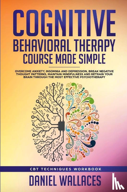 Wallaces, Daniel - Cognitive Behavioral Therapy Course Made Simple