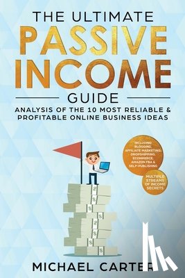 Carter, Michael - The Ultimate Passive Income Guide