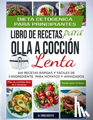 Fiona, Griffith - Dieta Cetogenica - Libro de Recetas para Olla a Coccion Lenta