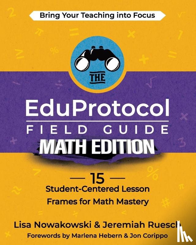 Nowakowski, Lisa, Ruesch, Jermiah - The EduProtocol Field Guide Math Edition