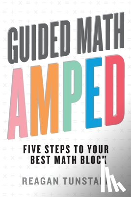 Tunstall, Reagan - Guided Math AMPED
