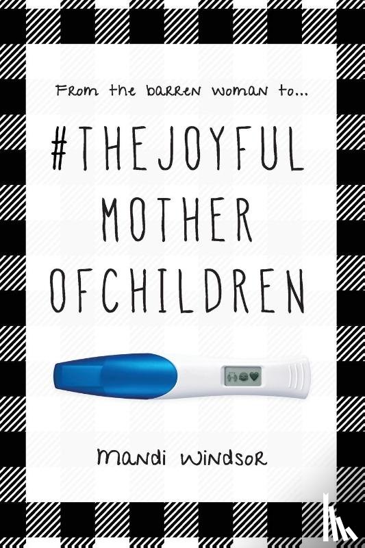Windsor, Mandi - #TheJoyfulMotherofChildren