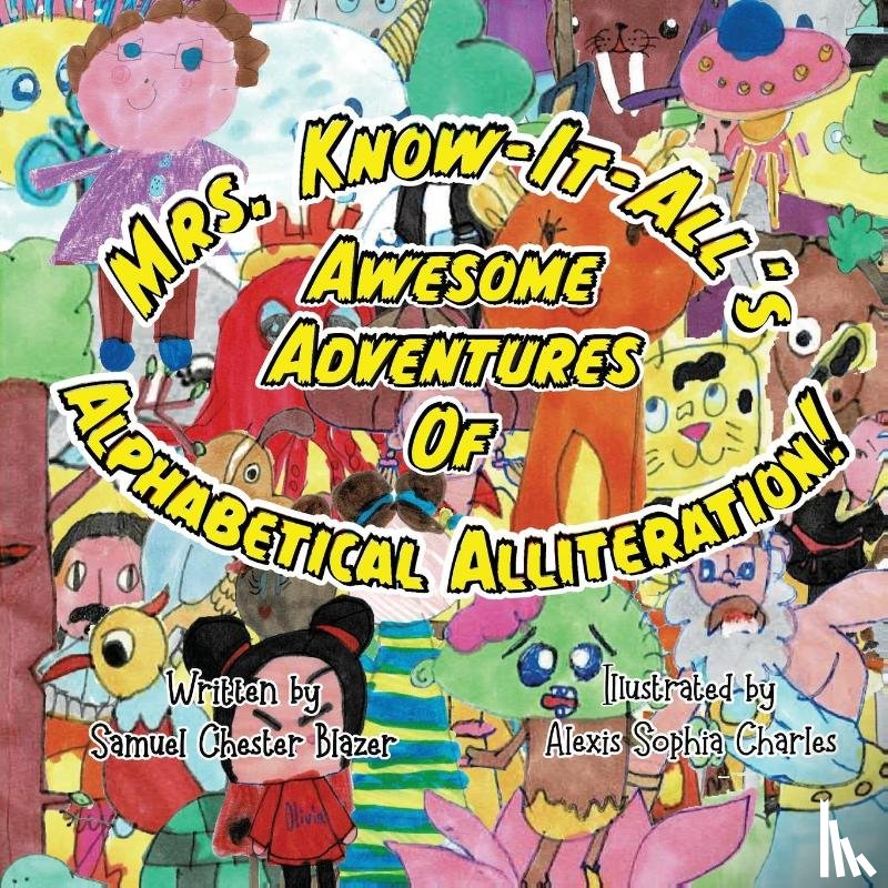 Blazer, Samuel Chester - Mrs. Know-It-All's Awesome Adventures of Alphabetical Alliteration