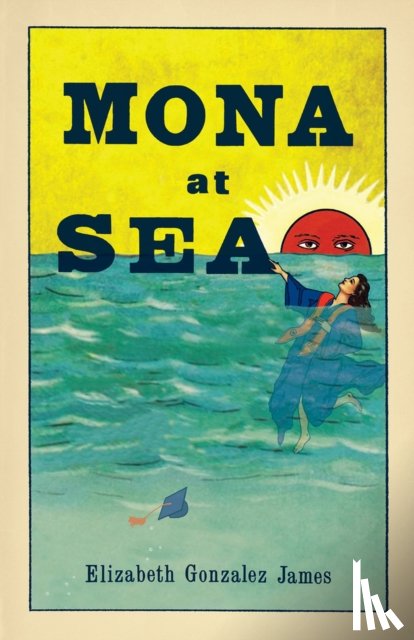 James, Elizabeth Gonzalez - Mona At Sea