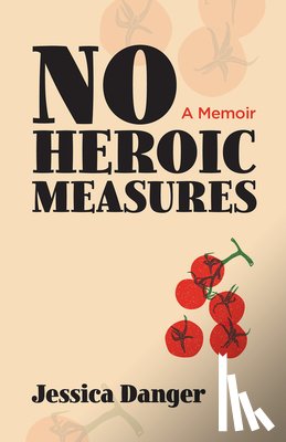 Danger, Jessica - No Heroic Measures