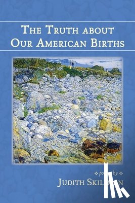 Skillman, Judith - The Truth about Our American Births