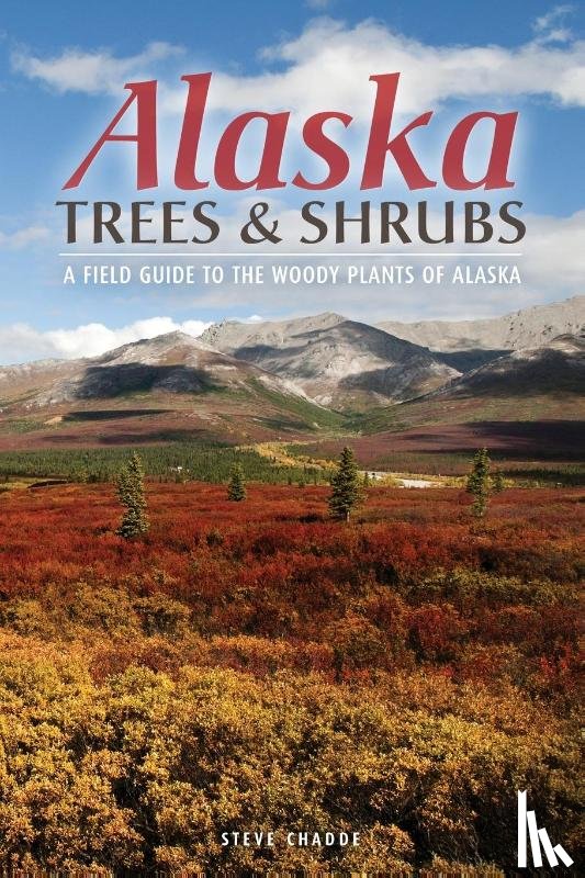 Chadde, Steve W - Alaska Trees and Shrubs