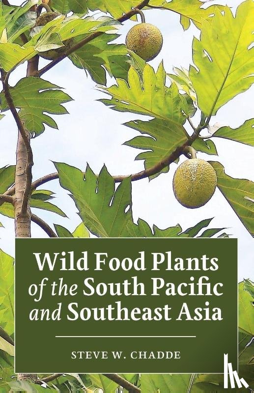 Chadde, Steve W. - Wild Food Plants of the South Pacific and Southeast Asia