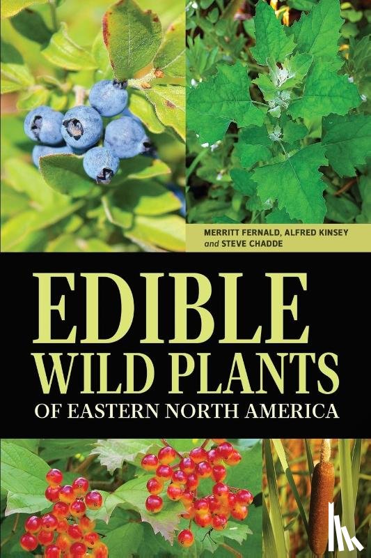 Fernald, Merritt L, Kinsey, Alfred C, Chadde, Steve W - Edible Wild Plants of Eastern North America