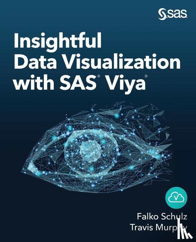 Schulz, Falko, Murphy, Travis - Insightful Data Visualization with SAS Viya