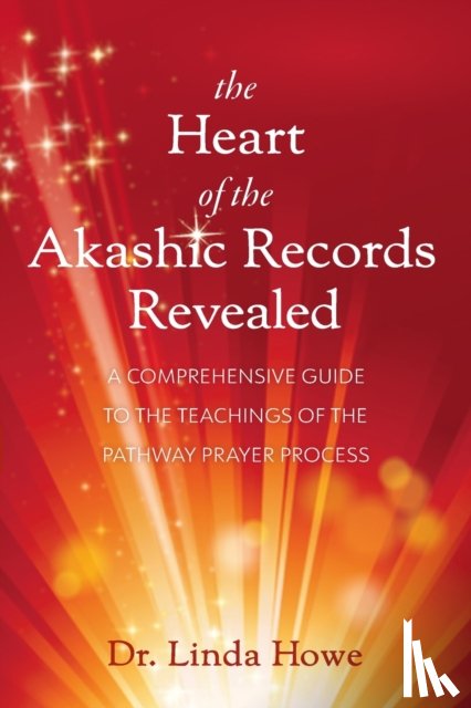Howe, Linda - The Heart of the Akashic Records Revealed