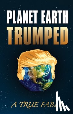 Barry, Dennis a - Planet Earth Trumped
