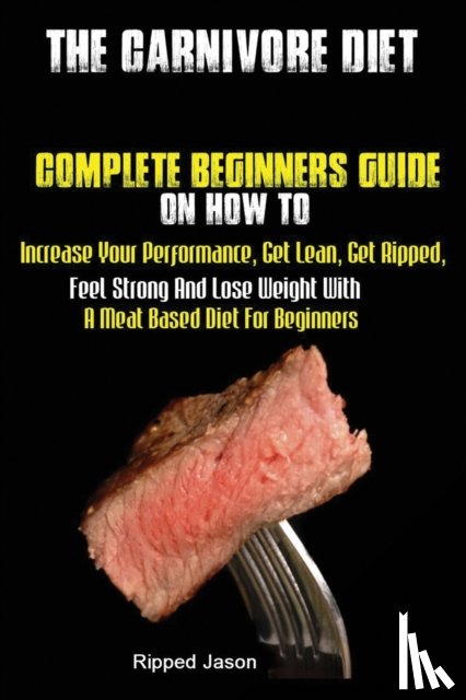 Ripped, Jason - The Carnivore Diet