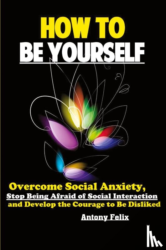 Antony, Felix - How To Be Yourself
