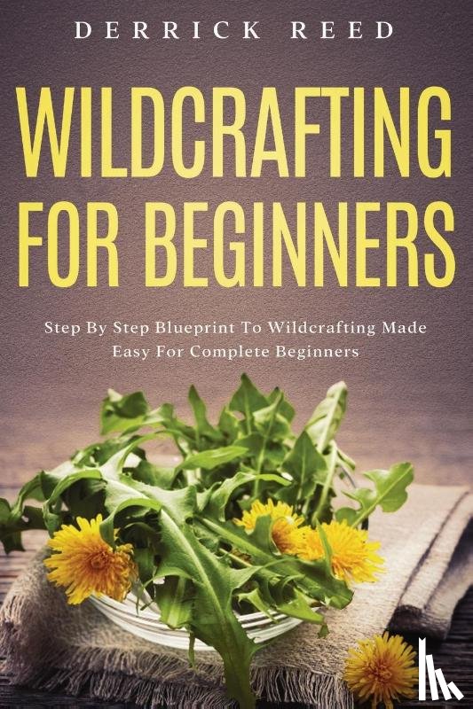 Reed, Derrick - Wildcrafting For Beginners