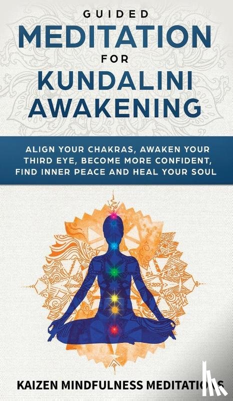 Mindfulness Meditations, Kaizen - Guided Meditation for Kundalini Awakening