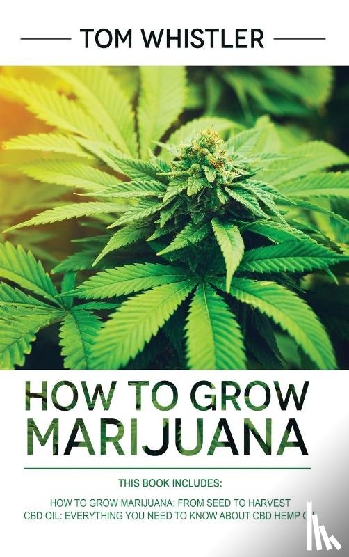 Tom Whistler, Whistler - How to Grow Marijuana