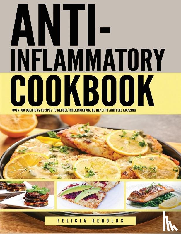 Renolds, Felicia - Anti Inflammatory Complete Cookbook